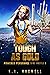 Tough As Gold (Powered Personnel Side Hustle #3)
