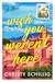 Wish You Weren't Here