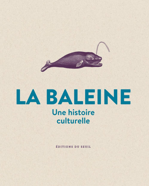 La Baleine. Une histoire culturelle