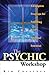 The Psychic Workshop: A Complete Program for Fulfilling Your Spiritual Potential Paperback June 4, 2004