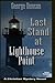 Last Stand at Lighthouse Point by George Duncan (2015-01-19)