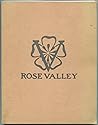 A Poor Sort of Heaven, A Good Sort of Earth: The Rose Valley Arts and Crafts Experiment: An Exhibition: January Twenty Second to March Twentieth Nineteen Hundred Eighty Three