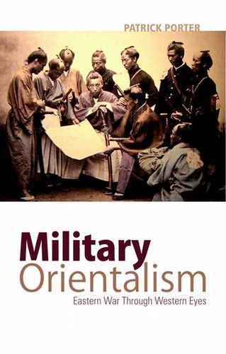 Military Orientalism: Eastern War Through Western Eyes (Critical War Studies (Unnumbered)) Paperback – January 1, 2014
