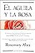 El águila y la rosa by Rosemary Altea