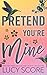 Pretend You're Mine (Benevo...