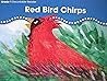 Red Bird Chirps [BuildUp Phonics Grade 1 Decodable Reader, Fiction, Observing the Sky 24a]