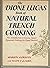 The Dione Lucas book of natural French cooking by Marion and deAlba Gorman