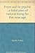 From Soil to Psyche: A Total Plan of Natural Living for the New Age by David A Phillips (1977-05-03)