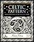 [(Celtic Pattern: Visual Rhythms of the Ancient Mind * * )] [Author: Adam Tetlow] [Nov-2013]