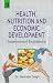 Health, Nutrition and Economic Development by Harinder Singh