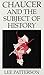 Chaucer and the Subject of History by Patterson Lee (1991-09-15) Paperback