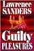 Guilty Pleasures by Sanders, Lawrence (1999) Hardcover