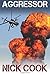 Aggressor by Cook, Nick (2014) Paperback