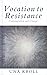Vocation to Resistance: Contemplation and Change