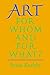 Art: For Whom and For What? by Brian Keeble (2005-07-01)