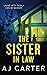 The Sister-in-Law: A gripping psychological domestic thriller full of suspense and shocking twists (Standalone Psychological Thrillers)