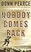 Nobody Comes Back by Donn Pearce