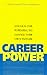 Career Power: Unlock the Po...