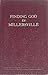 Finding God in Millersville