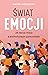Świat emocji. Jak tworzyć relacje w wielokulturowym społeczeństwie