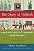 The Story of Yiddish: How a Mish-Mosh of Languages Saved the Jews by Neal Karlen (1-Apr-2009) Paperback