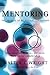 Mentoring: The Promise of Relational Leadership by Walter C. Wright (2013-11-19)
