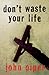 Don't Waste Your Life by John Piper (2005) Paperback