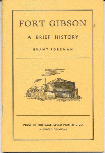 Fort Gibson, A Brief History (Paperback)
