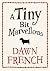 A Tiny Bit Marvellous by French, Dawn (2010) Hardcover