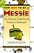 How Not to Be a Messie: The Ultimate Guide for the Neatness-Challenged by Sandra Felton (1999-02-02)