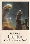 Is There A Creator Who Cares About You? Is There A Creator Who Cares About You?