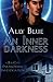 An Inner Darkness (Bay City Paranormal Investigations) by Ally Blue (2009-08-01)