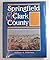 Springfield & Clark County: An Illustrated History