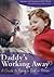 ''DADDY'S WORKING AWAY'': A GUIDE TO BEING A DAD IN PRISON' by SHERON RICE' 'SANDY WATSON (2003-01-01)