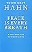 Peace Is Every Breath: A Practice For Our Busy Lives (March, 2011)