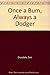 Once a Bum, Always a Dodger by Don Drysdale (1991-04-05)