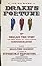 Drake's Fortune: The Fabulous True Story of the World's Greatest Confidence Artist by Richard Rayner (2003-10-14)