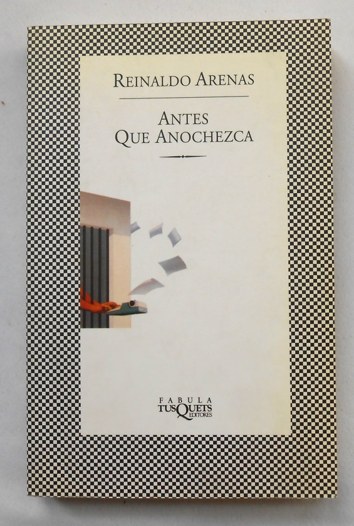 By Reinaldo Arenas Antes que anochezca (1st First Edition) [Paperback]