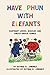 Have Phun With Elefants: Elephant Jokes, Riddles and Knock-Knock Games by Esther B Jimenez (2011-11-14)