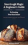 Sourdough Magic: ...
