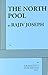 The North Pool by Rajiv Joseph (2013-12-01)