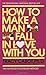 How to Make a Man Fall in Love with You by Tracy Cabot (1987-02-26)