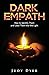 Dark Empath: How to Identify Them and Lead Them Into the Light