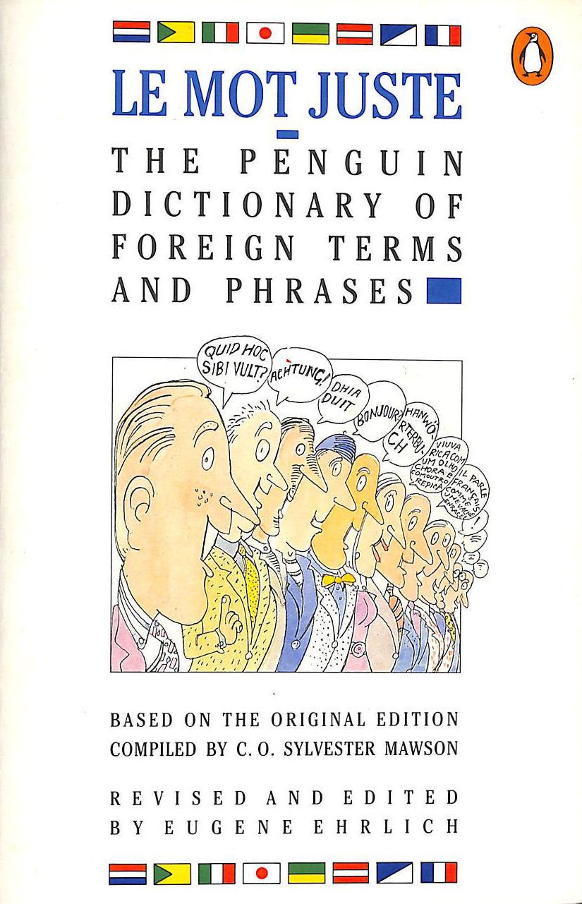 Mot Juste: Penguin Dictionary of Foreign Terms and Phrases (Reference Books)