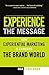 Experience the Message: How Experiential Marketing Is Changing the Brand World by Max Lenderman (2006-12-08)