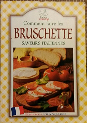 comment faire les Bruschette saveurs italiennes (Mass Market Paperback)