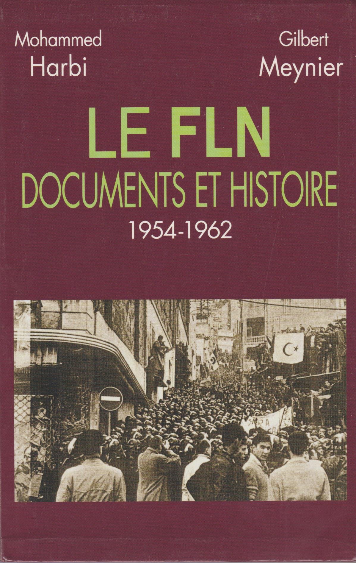 Le FLN, documents et histoire : 1954-1962 (Hardcover)