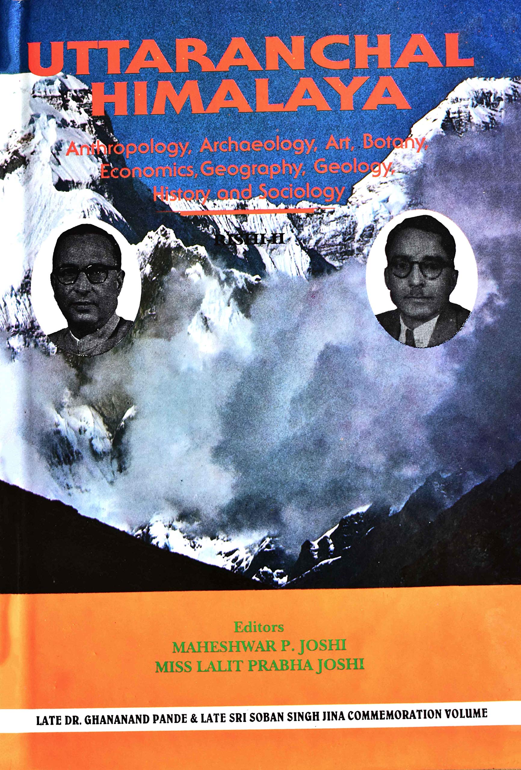 Uttaranchal Himalaya: Anthropology, Archaeology, Art, Botany, Economics, Geography, Geology, History and Sociology (Hardcover)