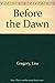 Before the Dawn by Lisa Gregory (1987-03-01)