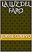 La luz del faro by Jorge Cuervo